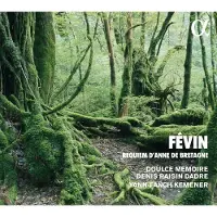 OUTHERE Doulce Mémoire, Denis Raisin Dadre, Yann-Fanch Kemener - Févin: Requiem D'Anne De Bretagne (CD)