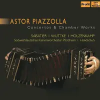 OUTHERE Wuttke & Holzenkamp & Swkp & Handschuh - Astor Piazzolla Concertos & Chamber Works (CD)