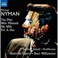 OUTHERE Matthew Trevino, Rebecca Sjowall,Ryan Macpherson, Nashville Opera, Dean Williamson - Nyman: The Man Who Mistook His Wife For A Hat (CD)
