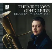 OUTHERE Trio Ænea, Patrick Wibart - The Virtuoso Ophicleide (CD)
