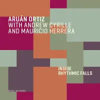 OUTHERE Andrew Cyrille, Aruan Ortiz, Mauricio Herrera - Inside Rhythmic Falls (CD)