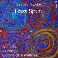 OUTHERE Lontano - Odaline De La Martinez - Lines Spun (CD)