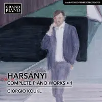 OUTHERE Giorgio Koukl - Harsanyi: Complete Piano Works 1 (CD)