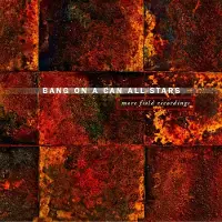 OUTHERE Bang On A Can All-Stars - More Field Recordings (2 CD)