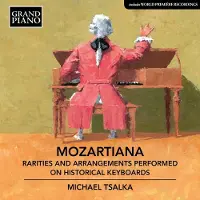 OUTHERE Michael Tsalka - Mozartiana: Rarities And Arrangements Performed On Historical Keyboards (CD)