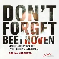 OUTHERE Galina Vracheva - Don't Forget Beethoven: Piano Fantasies Inspired By Beethoven's Symphonies (2 CD)