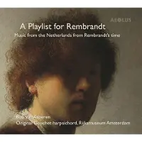 OUTHERE Bob Van Asperen - A Playlist For Rembrandt (Music From The Netherlands From Rembrandt's Time) (CD)