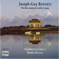 OUTHERE Sandrine Cantoreggi & Béatrice Rauchs - Ropartz: Three Sonatas For Violin & Piano (CD)