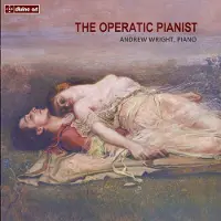 OUTHERE Andrew Wright - The Operatic Pianist (CD)