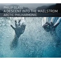 OUTHERE Arctic Philharmonic Orchestra, Tim Weiss - Glass: A Descent Into The Maelstrom (CD)