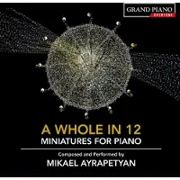 OUTHERE Mikael Ayrapetyan - A Whole In 12 (Miniatures For Piano) (CD)