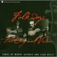 Konkurrent Woody Guthrie And Leadbelly - Folkways: The Original Vision (Songs Of Woody Guthrie And Lead Belly) (CD)