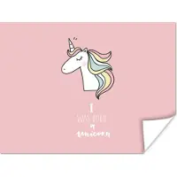 PosterMonkey Poster kinderen - Unicorn - Quotes - Roze - I was born a unicorn - Meisjes - Kind - Schilderij voor kinderen - 80x60 cm - Decoratie voor kinderkamers - Poster kinderkamer