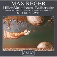 OUTHERE Symphonie-Orchester Des Bayerischen Rundfunks, Sir Colin Davis - Reger: Hiller-Variation Op. 100, Eine Ballettsuite (CD)