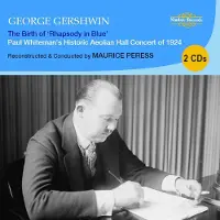 OUTHERE New Palais Royale Orchestra, Maurice Peress - Gershwin: The Birth Of Rhapsody In Blue (Paul Whiteman's Historic Aeolian Hall Concert Of 1924) (2 CD)