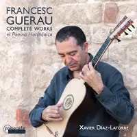 OUTHERE Xavier Diaz-Latorre - Guerau: Complete Works For Guitar. Poema Harmónico (3 CD)