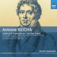 OUTHERE Henrik Löwenmark - Antoine Reicha: Complete Piano Music, Volume Three (CD)