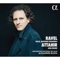 OUTHERE L'Orchestre National de Lille, Alexandre Bloch - Ravel: Valse & Rapsodie Espagnole | Attahir: Adh-Dhohr (CD)