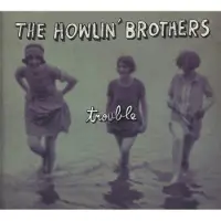 Coast2Coast The Howlin' Brothers - Trouble (CD)