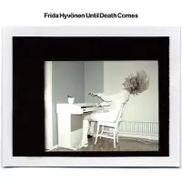 Konkurrent Frida Hyvönen - Until Death Comes (CD)