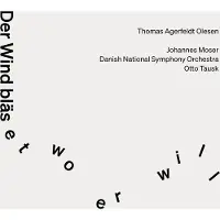 OUTHERE Johannes Moser, DR SymfoniOrkestret, Otto Tausk - Olesen: Die Wind Bläset Wo Er Will (CD)