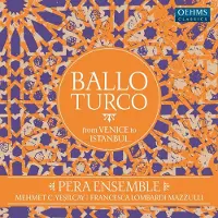 OUTHERE Pera Ensemble, Mehmet C.Yesilcay, Francesca Lombardi Mazzulli - Ballo Turco From Venice To Istanbul (2 LP)