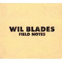 Coast2Coast Wil Blades - Field Notes (CD)