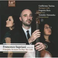 OUTHERE Guillermo Turina, Eugenia Boix, Tomoko Matsuoka - Supriani: Principles To Learn To Play The Cello (CD)
