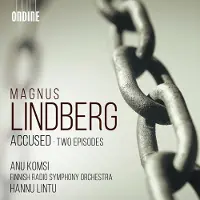 OUTHERE Anu Komsi, Finnish Radio Symphony Orchestra, Hannu Lintu - Lindberg: Accused - Two Episodes (CD)