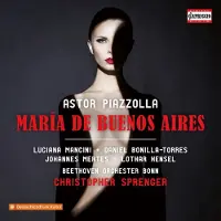 OUTHERE Daniel Bonilla-Torres, Luciana Mancini, Johannes Mertes, Beethoven Orchester Bonn, Christopher Sprenger - Piazzolla: Maria De Buenos Aires (2 CD)