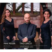 OUTHERE Reger: Complete String Trios & Piano Quartet In A Minor, Op. 133