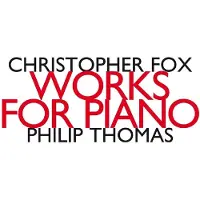 OUTHERE Philip Thomas - Fox: Works For Piano (CD)