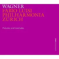 OUTHERE Philharmonia Zürich - Wagner: Preludes And Interludes (2 CD)