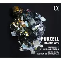 OUTHERE Ensemble Les Surprises, Louis-Noël Bestion de Camboulas - Purcell: Tyrannic Love (CD)