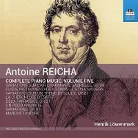 OUTHERE Henrik Löwenmark - Antoine Reicha: Complete Piano Music, Volume Five (CD)