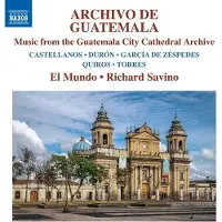 OUTHERE El Mundo, Richard Savino - Archivo de Guatemala: Music from the Guatemala City Cathedral Archive (CD)