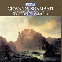 OUTHERE Francesco Caramiello - Sgambati: The Complete Piano Works Vol. IV (CD)