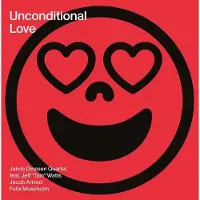 Coast2Coast Jakob Dinesen Quartet Feat. Jeff Watts - Unconditional Love (LP)
