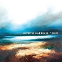 Coast2Coast Downriver Dead Men Go - Tides (CD)