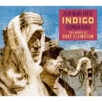 OUTHERE Jean-Marc Foltz & Stephan Oliva - Indigo - The Music Of Duke Ellington (CD)