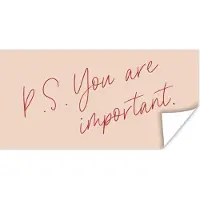 PosterMonkey Poster Tekst - P.S. you are important - Quotes - 150x75 cm