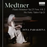 Brilliant Classics Dina Parakhina - Medtner: Piano Sonatas Op.25 Nos. 1 & 2, Six Fairy Op.51 (CD)