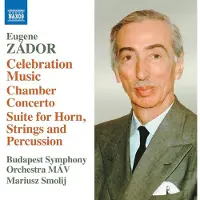 OUTHERE Budapest Symphony Orchestra, Mariusz Smolij - Zador: Celebration Music|Chamber Concerto|Suite For Horn, Strings And Percussion (CD)