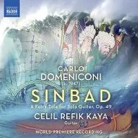 OUTHERE Celil Refik Kaya - Domeniconi: Sinbad, A Fairy Tale For Solo Guitar, Op. 49 (CD)