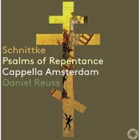 OUTHERE Cappella Amsterdam, Daniel Reuss - Schnittke: Psalms Of Repentance (CD)