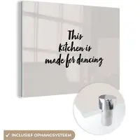 MuchoWow Glasschilderij 160x120 cm - Schilderij acrylglas - Quotes - Spreuken - This kitchen is made for dancing - Dansen - Foto op glas - Schilderijen