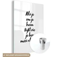 MuchoWow Glasschilderij 120x160 cm - Schilderij acrylglas - Quotes - Als je om je heen kijkt zie je hoe mooi alles is - Tekst - Foto op glas - Schilderijen