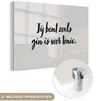 MuchoWow Glasschilderij 180x120 cm - Schilderij acrylglas - Taupe - Quote - Jij bent zoals gin is voor tonic - Foto op glas - Schilderijen