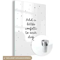 MuchoWow Glasschilderij 30x40 cm - Schilderij acrylglas - Quotes - Spreuken - Add a little confetti to each day - Meisje - Kinderen - Foto op glas - Schilderijen
