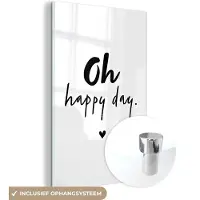 MuchoWow Glasschilderij 20x30 cm - Schilderij acrylglas - Quotes - Oh happy day - Spreuken - Geluk - Foto op glas - Schilderijen